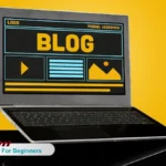 Blogging For Beginners